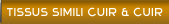 Tissus simili cuir et cuir Tissus simili cuir et cuir