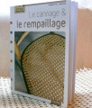 Manuel - Le Cannage & Le Rempaillage Manuel - Le Cannage & Le Rempaillage