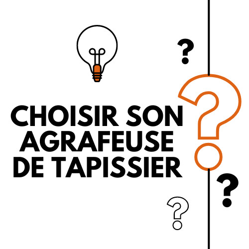 Comment choisir son agrafeuse de tapissier