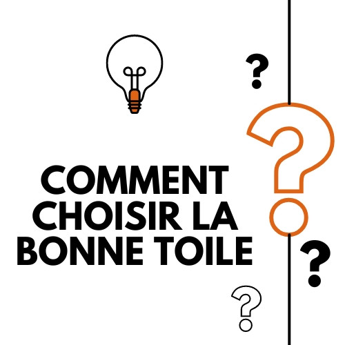 Quel type de toile choisir ?